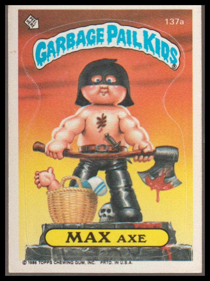 1986 Topps Garbage Pail Kids Series 4 #137a Max Axe