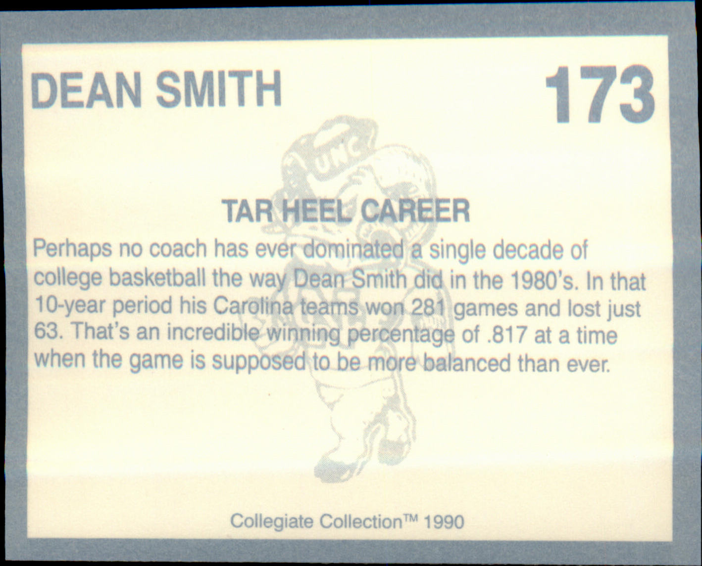 1990-91 Collegiate Collection North Carolina Tar Heels #173 Dean Smith